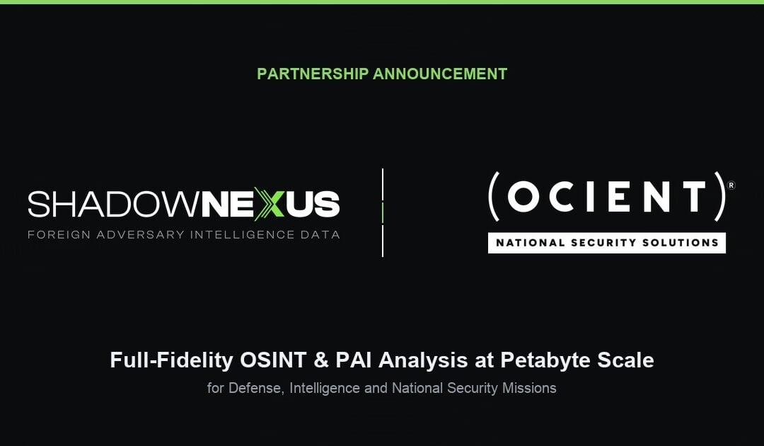 Ocient and Shadow Nexus Partner to Advance Full-Fidelity Analysis of OSINT Data for Defense and National Security Missions